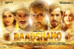 Baadshaho Bollywood movie, Baadshaho cast and crew, baadshaho hindi movie, Baadshaho official trailer