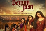 Begum Jaan Hindi, release date, begum jaan hindi movie, Pallavi sharda