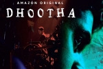 Dhootha review, Dhootha news, dhootha gets negative response from family crowds, Amazon