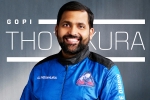 Gopi Thotakura mission, Gopi Thotakura breaking, gopi thotakura becomes 1st indian space tourist on blue origin s private launch, Atlanta