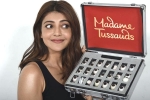 Kajal Aggarwal new, Kajal Aggarwal updates, kajal aggarwal s wax idol in madame tussauds, Madame tussauds Kajal Aggarwal new, Kajal Aggarwal updates, kajal aggarwal s wax idol in madame tussauds, Madame tussauds
