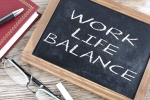 work life balance, work, the work life balance putting priorities in order, Work life balance