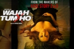 Wajah Tum Ho Hindi, Wajah Tum Ho Bollywood movie, wajah tum ho hindi movie, Wajah tum ho