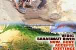 Hinduism, Rig Veda, holy saraswati river sprouts to life after 4 000 years, Saraswati river