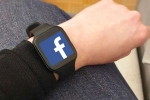 Facebook smartwatch latest, Facebook smartwatch specifications, facebook to manufacture a smartwatch, Facebook smartwatch