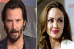 Angelina Jolie Dating Keanu Reeves, angelina jolie movies, angelina jolie dating keanu reeves here s what his representative has to say, Angelina jolie