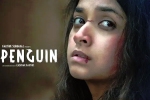 Penguin movie review, Penguin movie talk, keerthy suresh s penguin is a disappointment, Movie talk